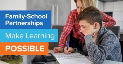 Family School Partnerships Make Learning Possible