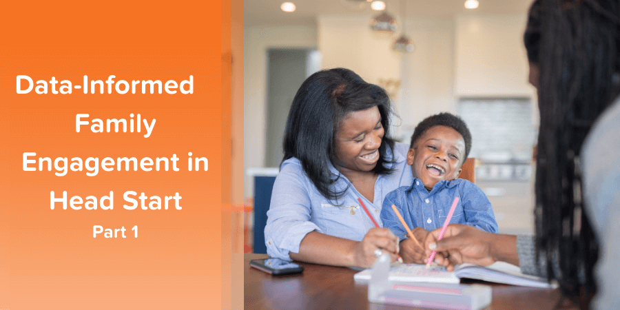 Read part one of our series about the power of a PFCE data-informed approach to Head Start family engagement.