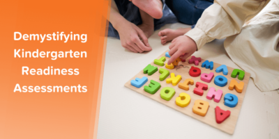 7 Ways to Demystify a Kindergarten Readiness Assessment for Families