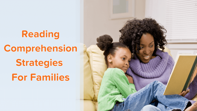 Read our blog post for reading comprehension strategies families can leverage at home.